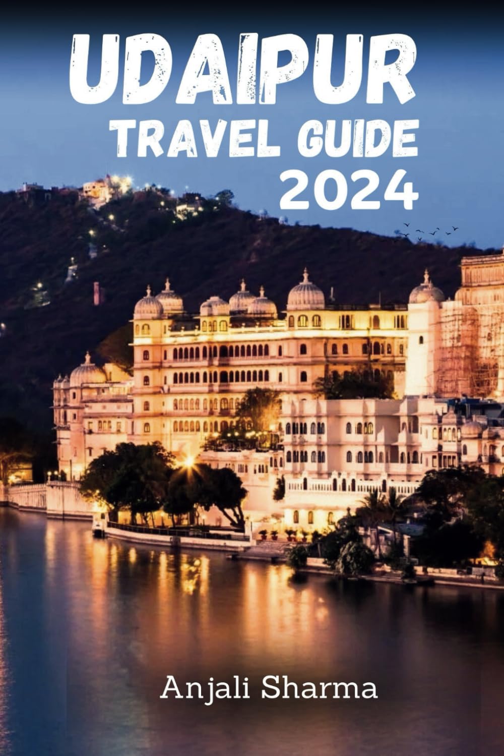 Udaipur Travel Guide 2024: Embark on a journey through the heart of Rajasthan timeless beauty and vibrant culture with the ultimate companion.