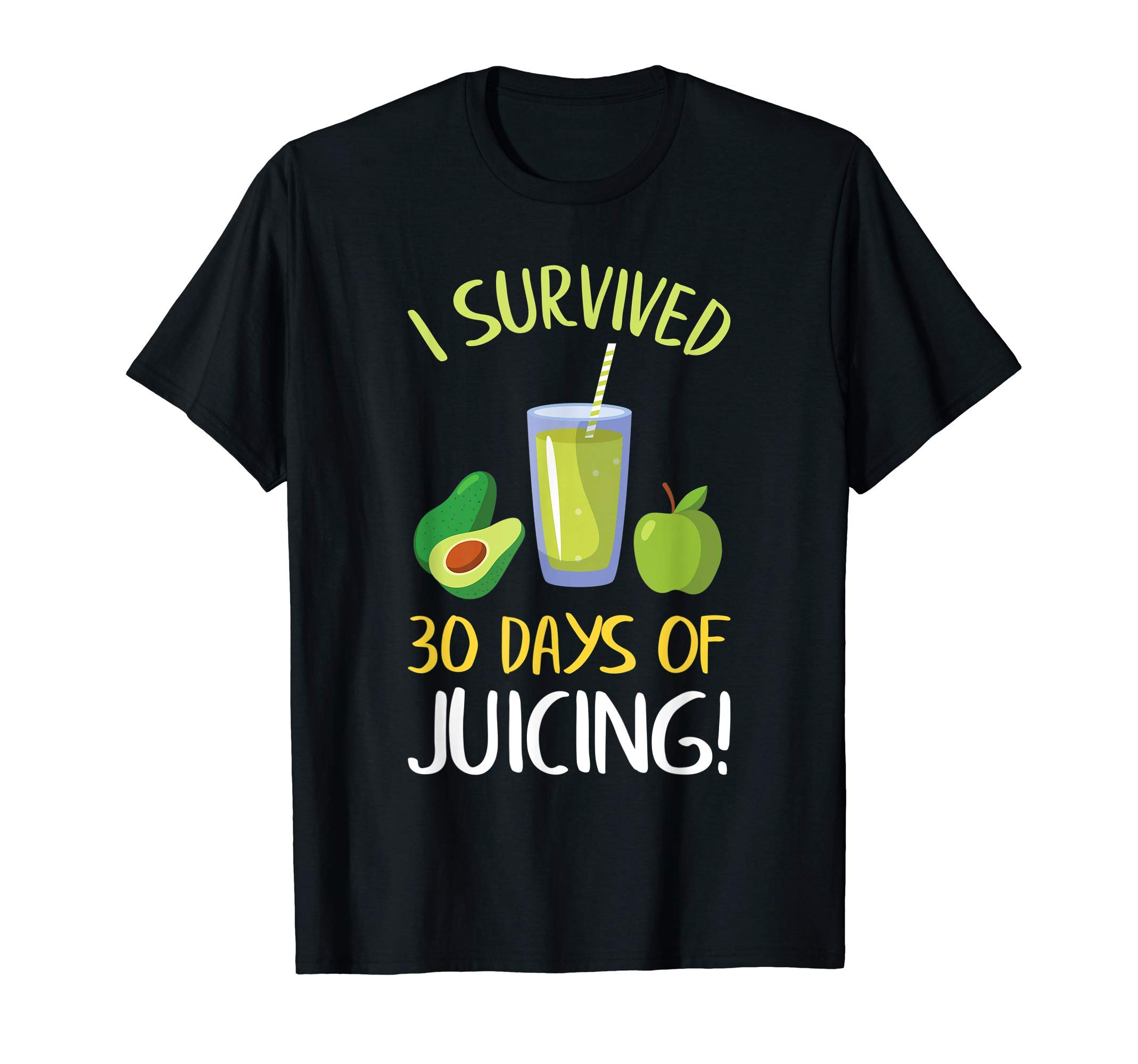 Juicing T-ShirtsJuicing T-Shirt I Survived 30 Days Of Juice Cleanse T-Shirt