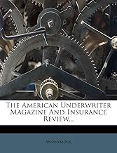 The American Underwriter Magazine And Insurance Review...