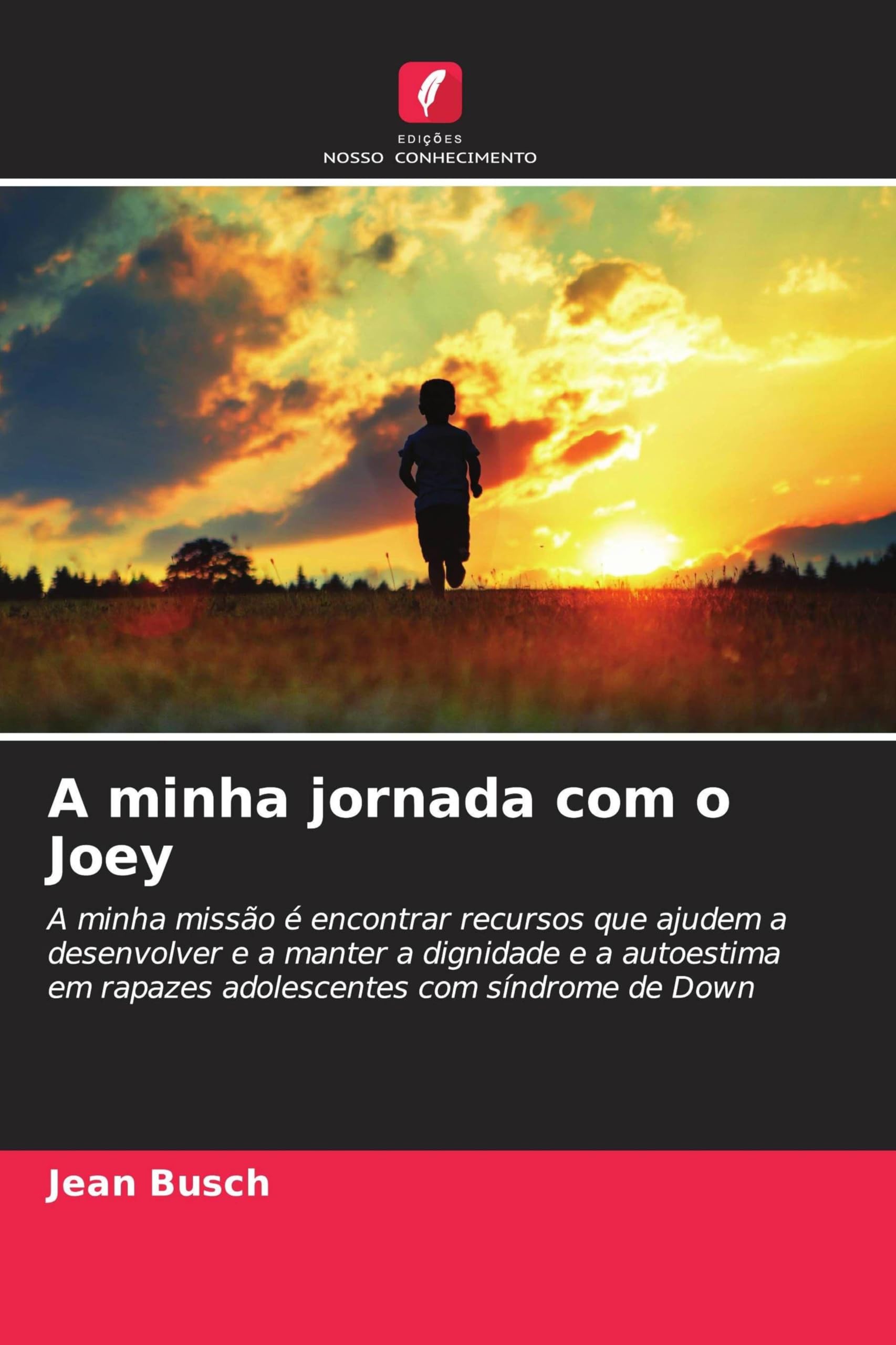 A minha jornada com o Joey: A minha missão é encontrar recursos que ajudem a desenvolver e a manter a dignidade e a autoestima em rapazes adolescentes com síndrome de Down