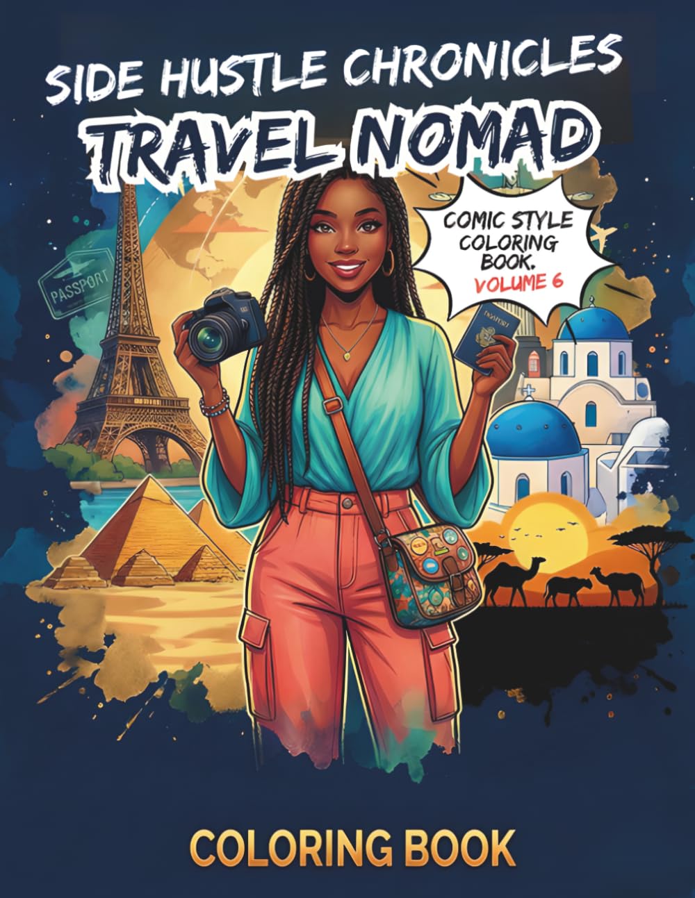 Travel Nomad: Side Hustle Chronicles Volume 6: A Comic-Style Adult Coloring Book for Black Women | Escape the 9-to-5, Solo Travel, and Manifest Your Dream Life