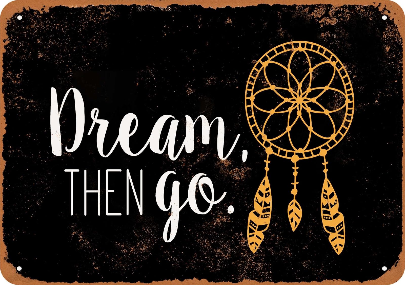 Miaomansenstore Metal Sign - Dream Then Go (Black) - Vintage Look Home Decor