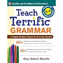 Teach Terrific Grammar, Grades 6-8 A Complete Grammar Program for Use in Any Classroom McGraw-Hill Teacher Resources