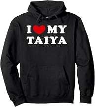 I Love My Taiya, I Heart My Taiya Pullover Hoodie