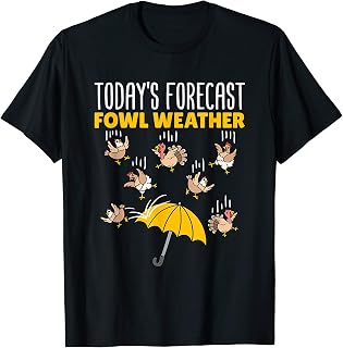 Today's Forecast Fowl Weather - Meteorologist Weather Pun T-Shirt