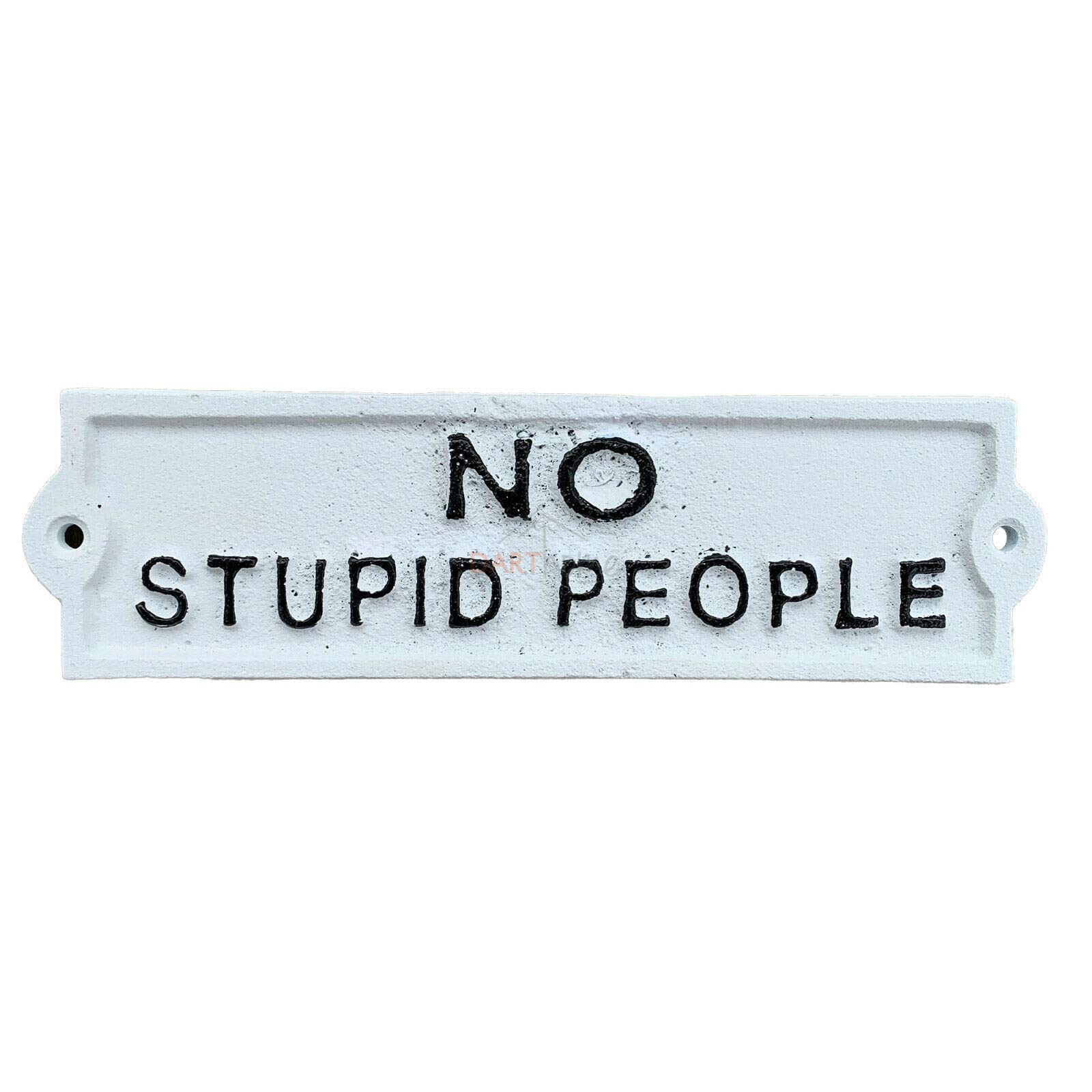 Darthome Antique White Cast Iron Wall Novelty Garden Gate Door Sign Plaque Stupid People 21cm x 6cm