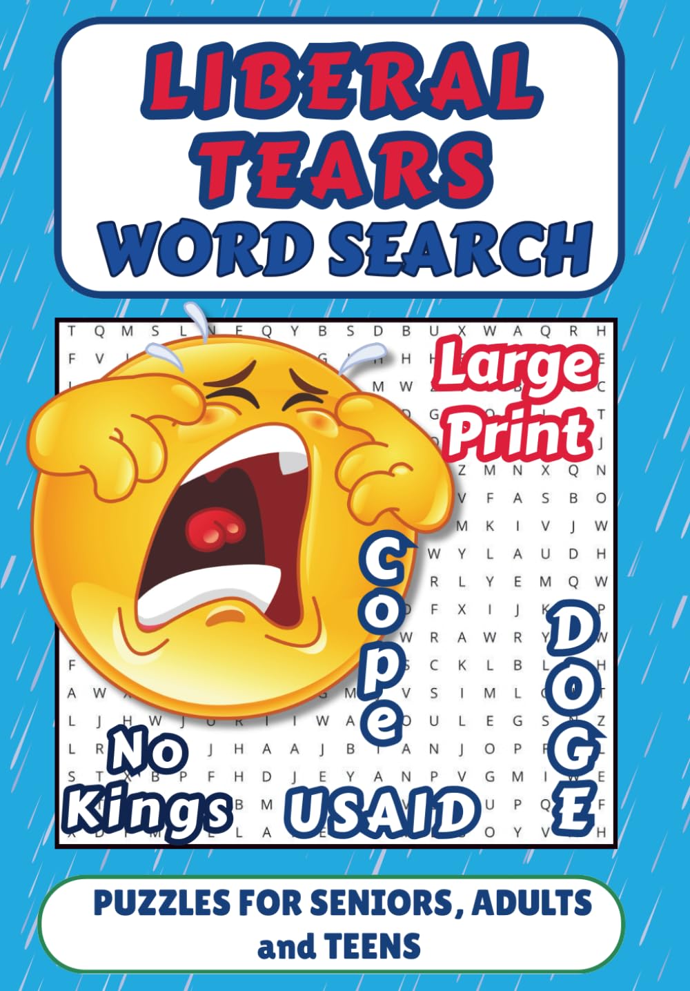 Liberal Tears Word Search Puzzle Book: 55 Large Print Word Searches about 2025 American Politics and News Roundup, Current Events, Culture| 6.7x9.6 ... Teens, Vacations, Holidays, Relaxation