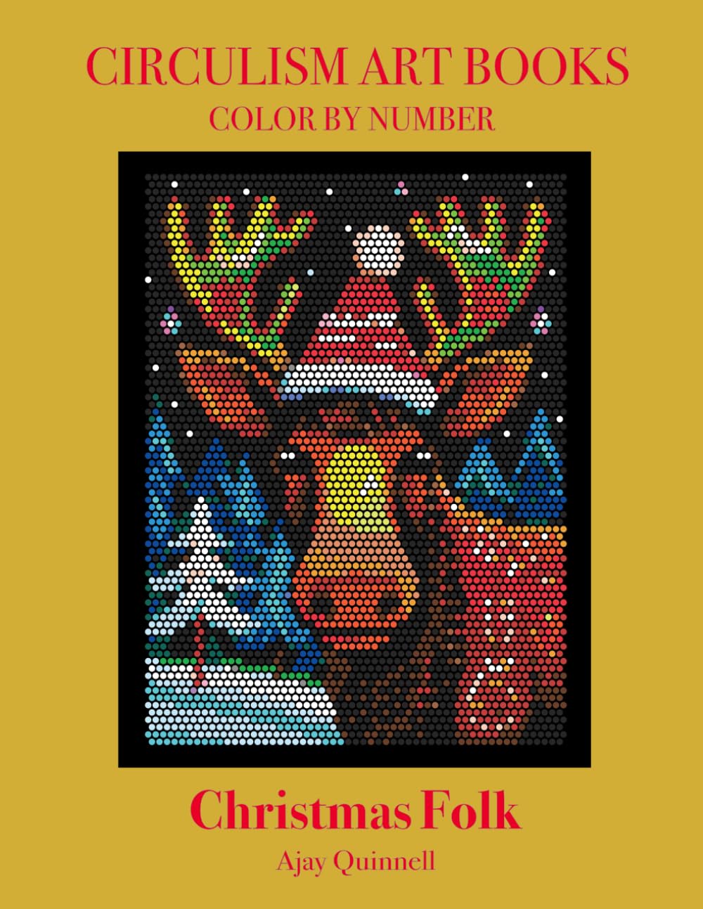 Christmas Folk - Color by Number Circulism Book : Superior paper edition