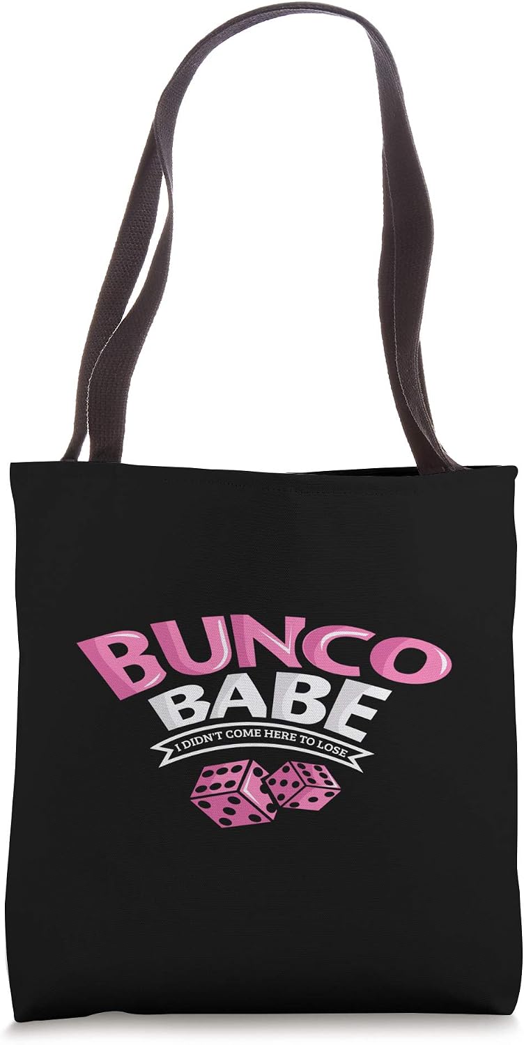 Bunco Babe I Didn't Come Here To Lose Tote Bag