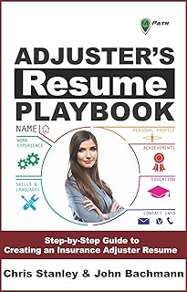Adjuster's Resume Playbook: A Step-by-Step Guide to Creating an Insurance Adjuster Resume (IA Playbook Book 6)