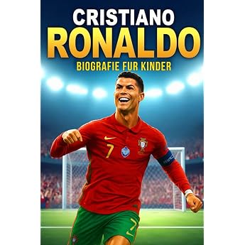 Die Inspirierende Geschichte von كريستيانو رونالدو: Sein Leben، Sein Fu&szlig;ballweg und Sein Aufstieg zum Weltstar