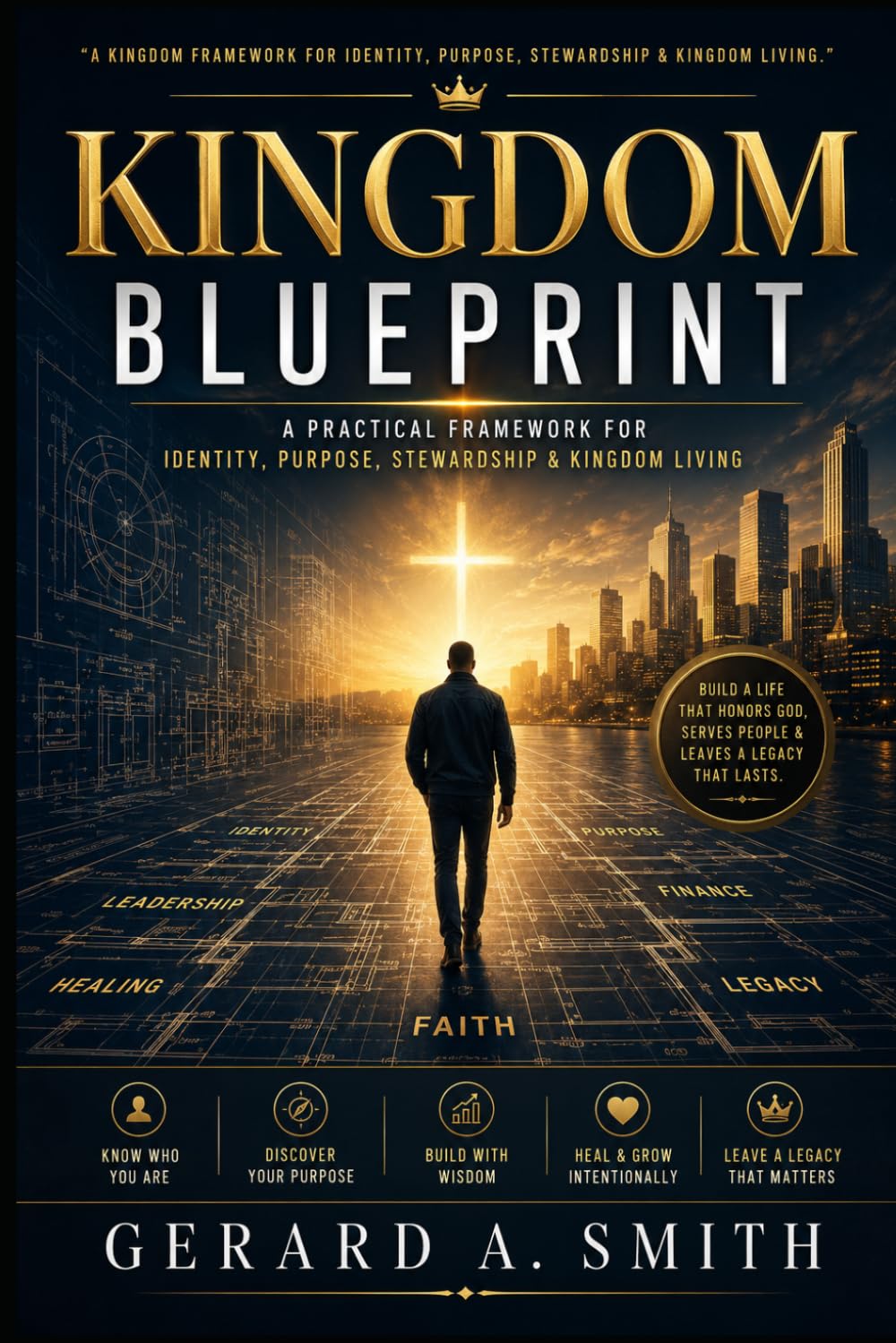KINGDOM BLUEPRINT: Transformational Life Guide for the Kingdom Builder