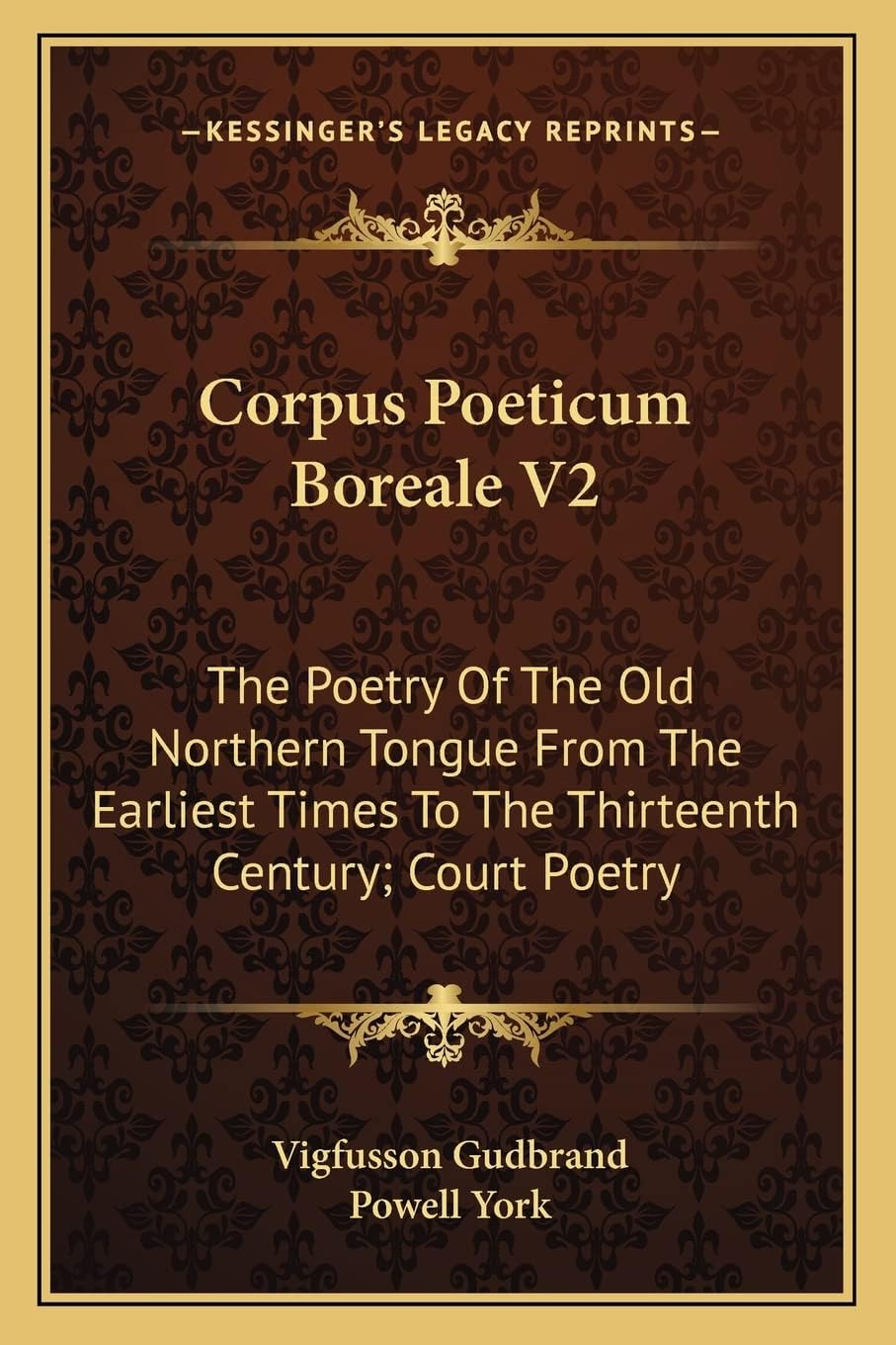 Corpus Poeticum Boreale V2: The Poetry Of The Old Northern Tongue From The Earliest Times To The Thirteenth Century; Court Poetry