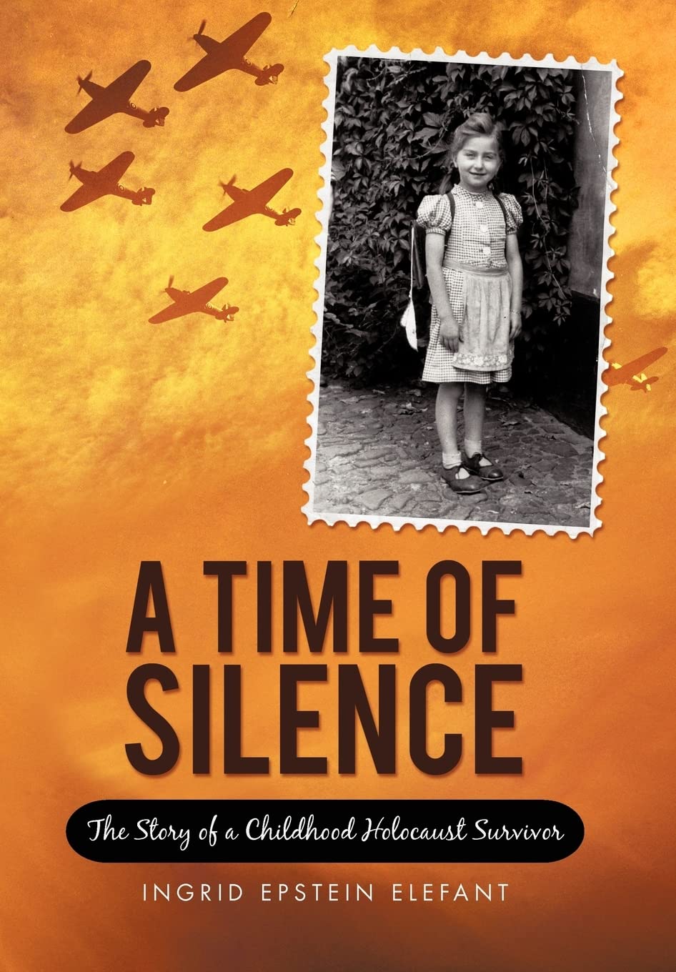 A Time of Silence: The Story of a Childhood Holocaust Survivor