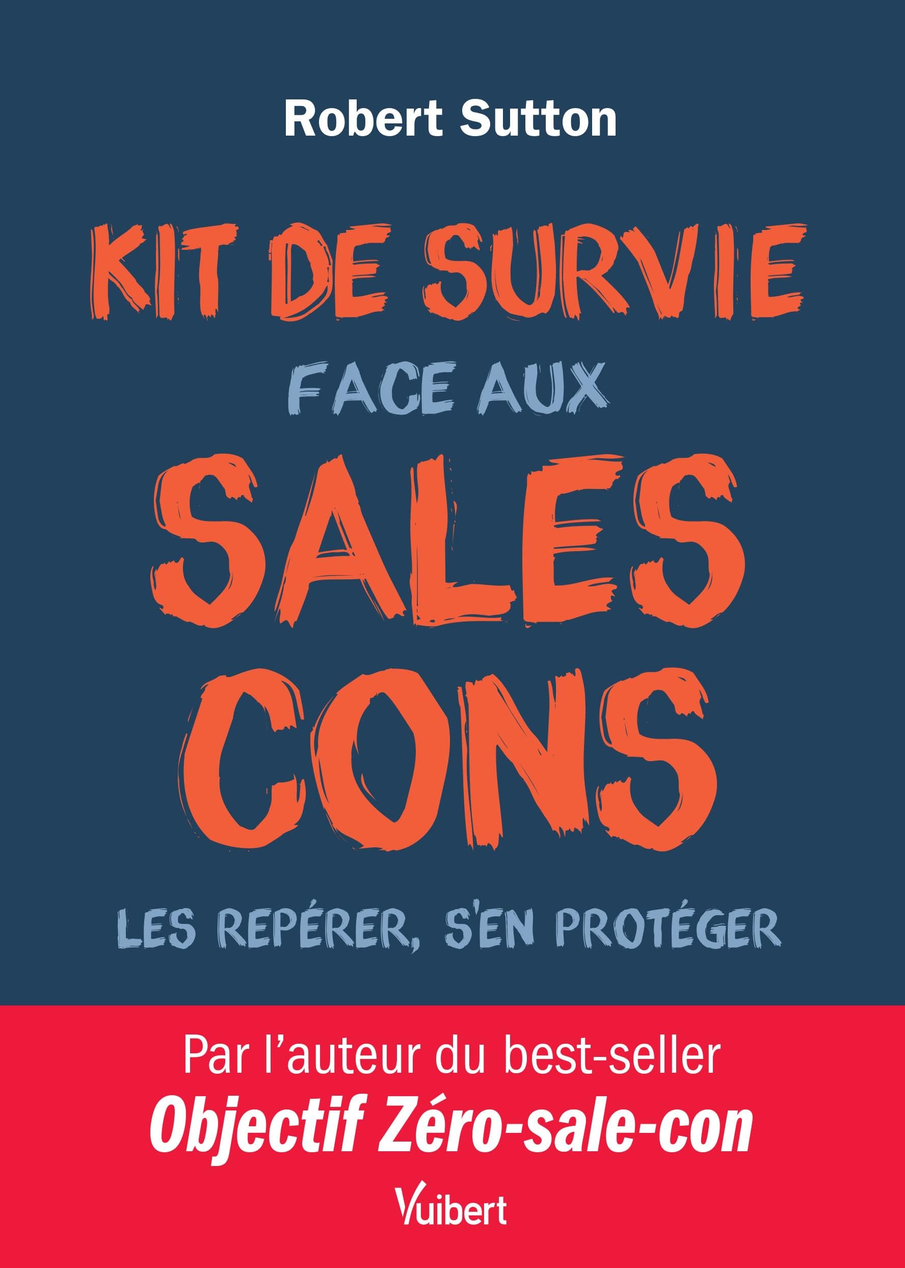 Kit de survie face aux sales cons: Les repérer - S'en protéger