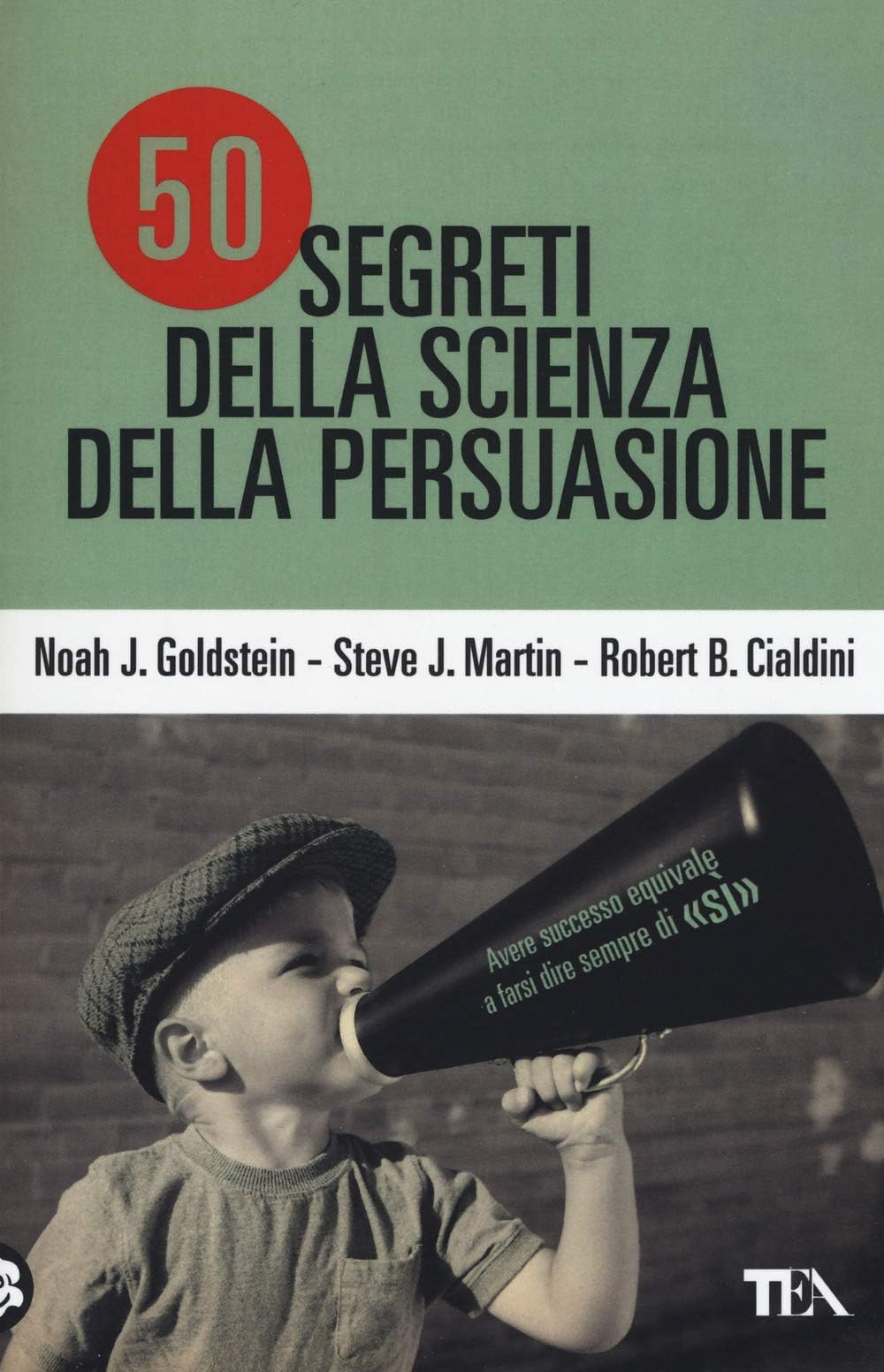 50 segreti della scienza della persuasione (Saggi best seller)