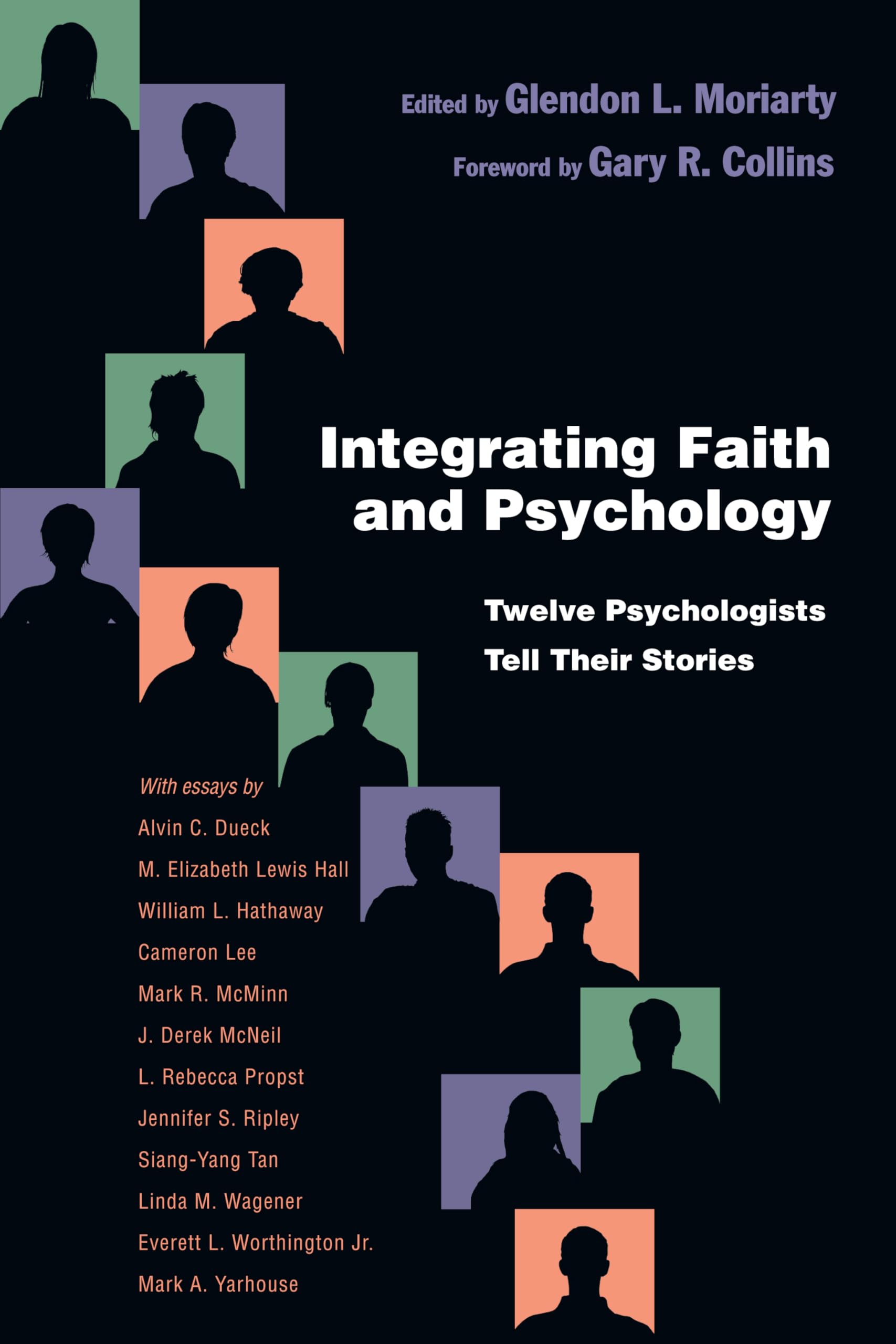Integrating Faith and Psychology – Twelve Psychologists Tell Their Stories (Christian Association for Psychological Studies Books)