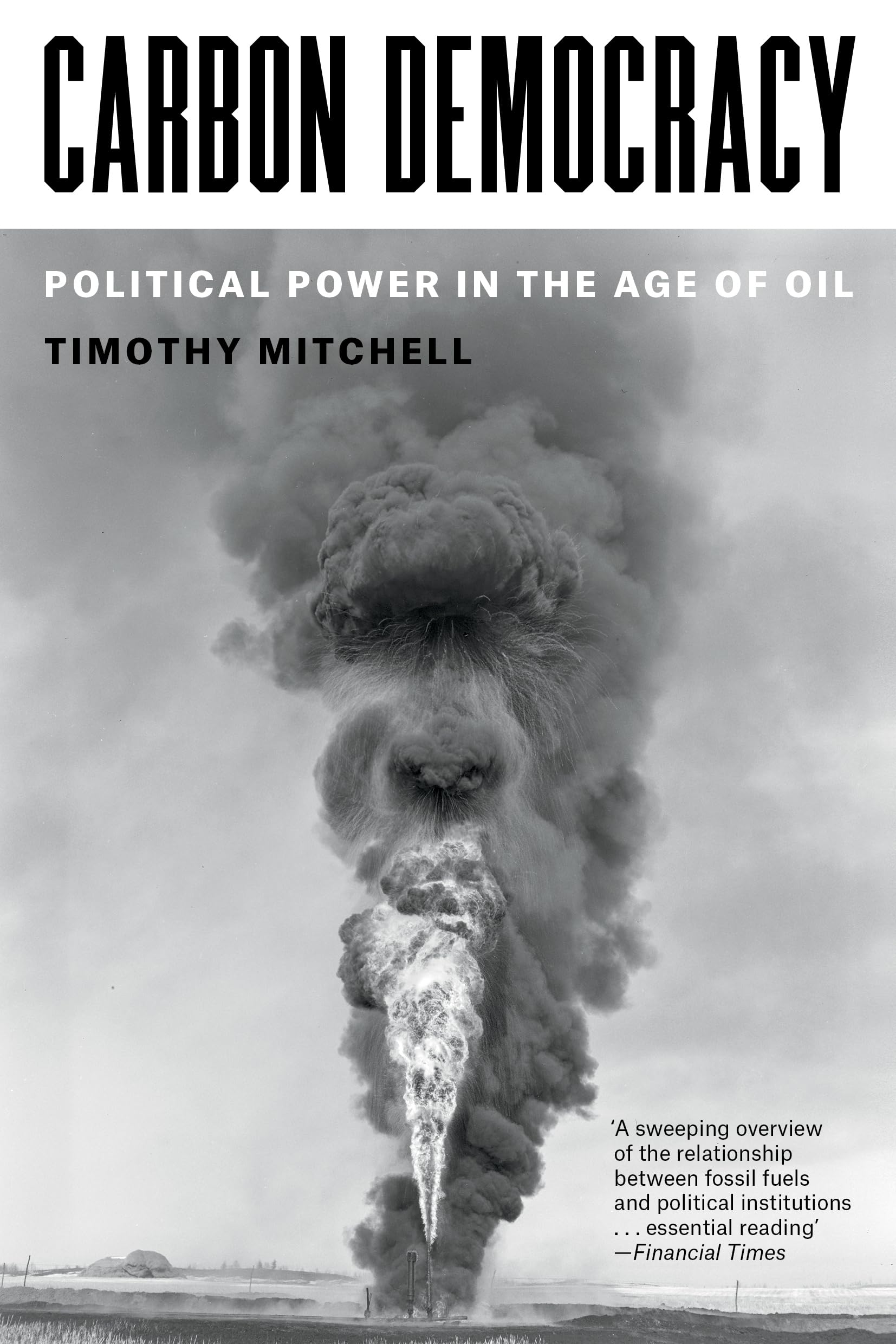 Carbon Democracy: Political Power in the Age of  by Timothy Mitchell PAPERBACK