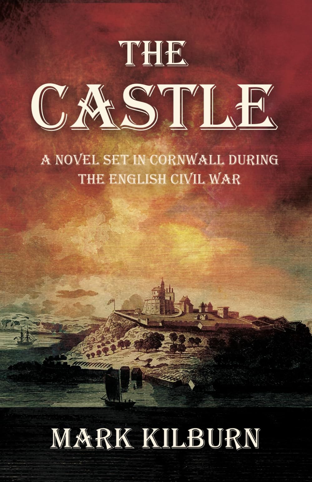 THE CASTLE: A novel set in Cornwall during the English Civil War