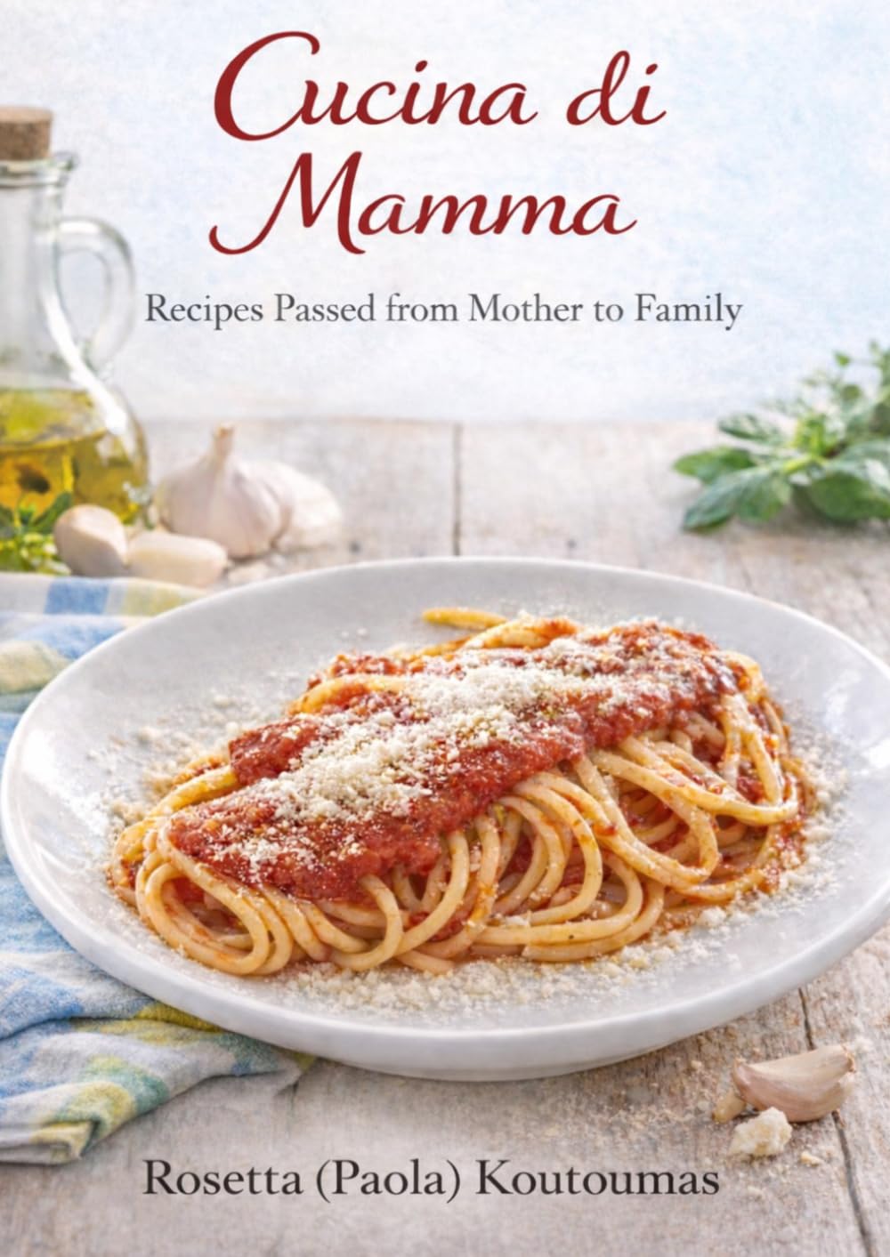 Cucina di Mamma: Recipes Passed from Mother to Family