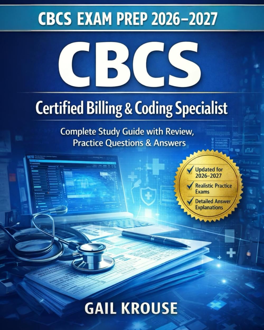 CBCS Exam Prep 2026–2027: Certified Billing and Coding Specialist Complete Study Guide with Review, Practice Questions & Answers