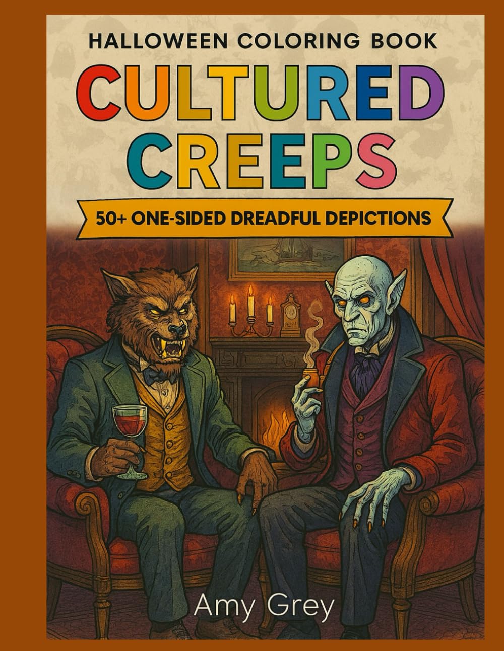 Cultured Creeps: A Halloween Coloring Book: Macabre Meets Cultured Charm - A Coloring Book Journey for All Seasons (Creeps Coloring Books)