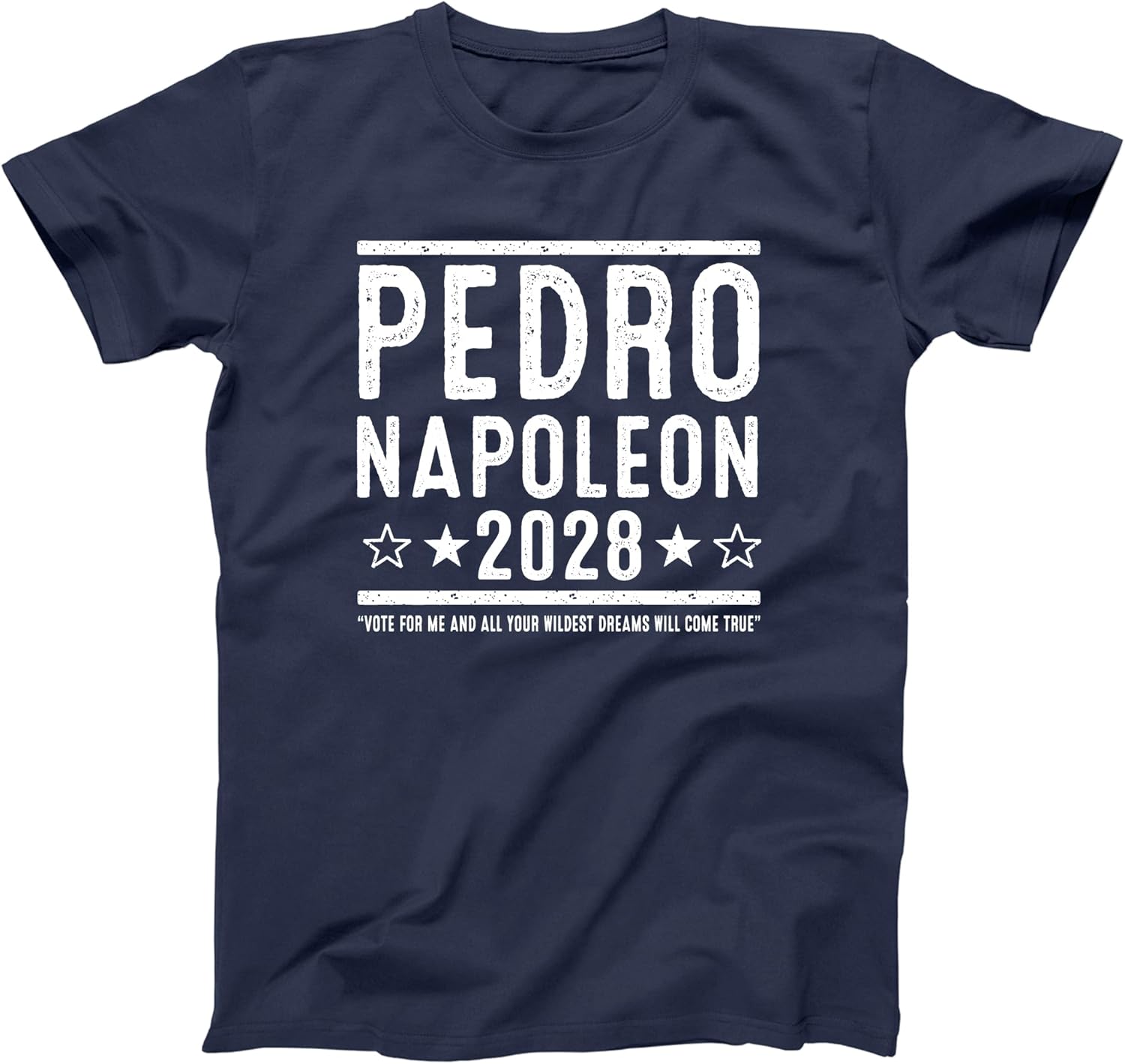 Vote for Pedro Napoleon 2028 - Funny Dynamite 2000s Movie Humor Xs-6x - 3 Colors Soft - Unisex Tee