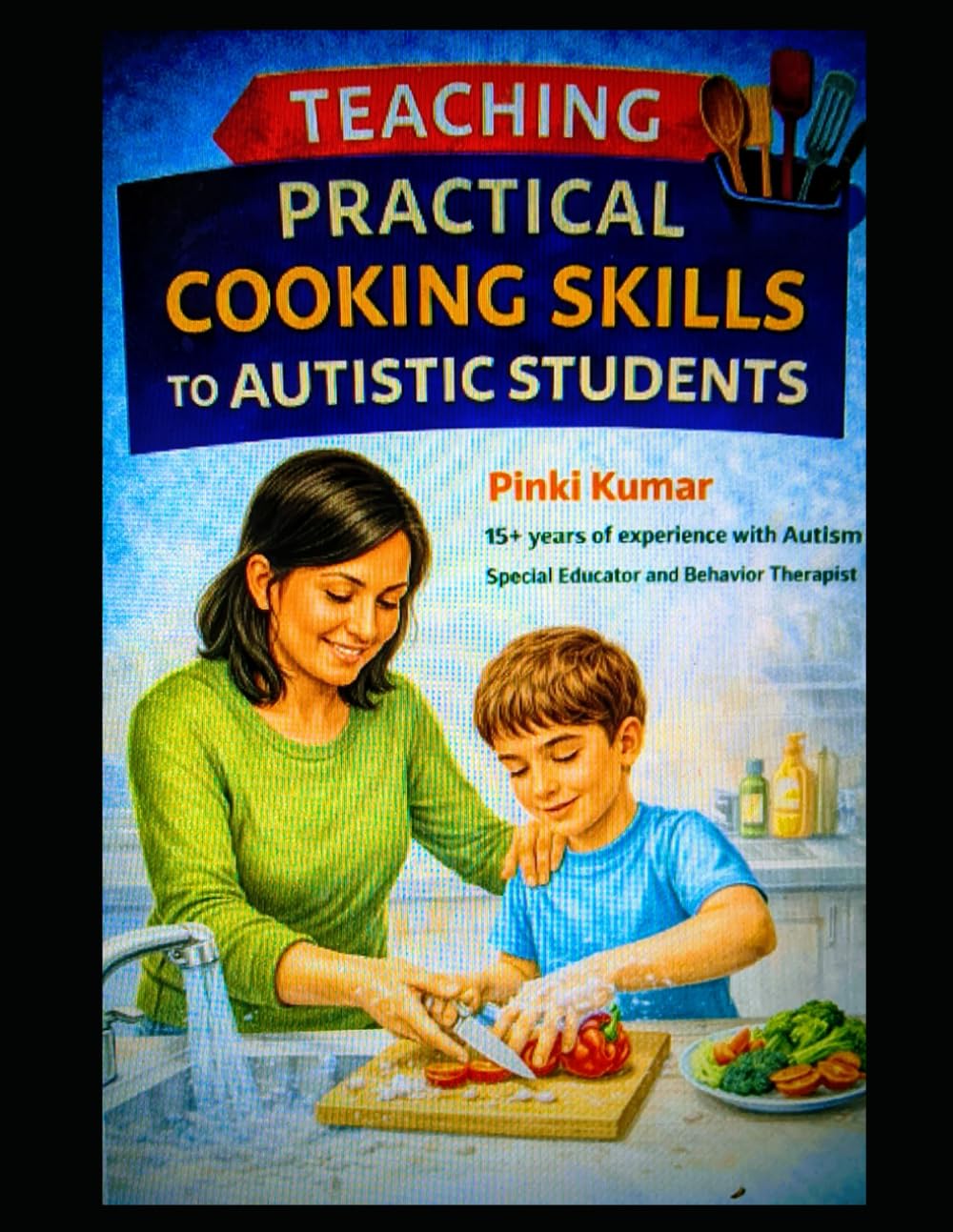 Teaching Practical cooking skills to Autistic Students: Behaviur therapist and Special educator with 15+years of experience