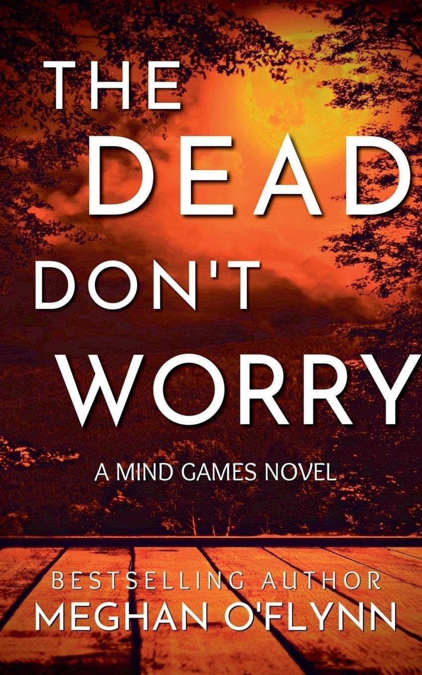 The Dead Don't Worry: 4 (Mind Games)