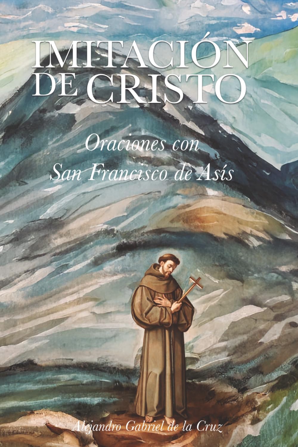 Imitación de Cristo: Oraciones con San Francisco de Asís