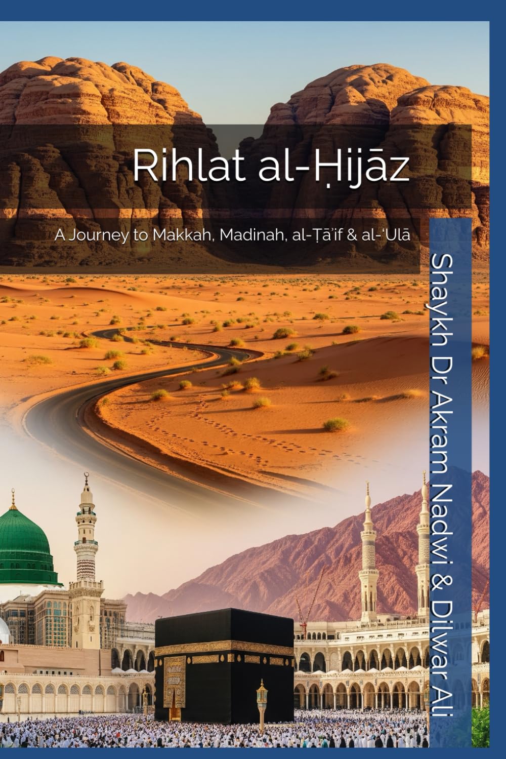 Rihlat al-Ḥijāz: A Journey to Makkah, Madinah, al-Ṭāʾif & al-‘Ulā