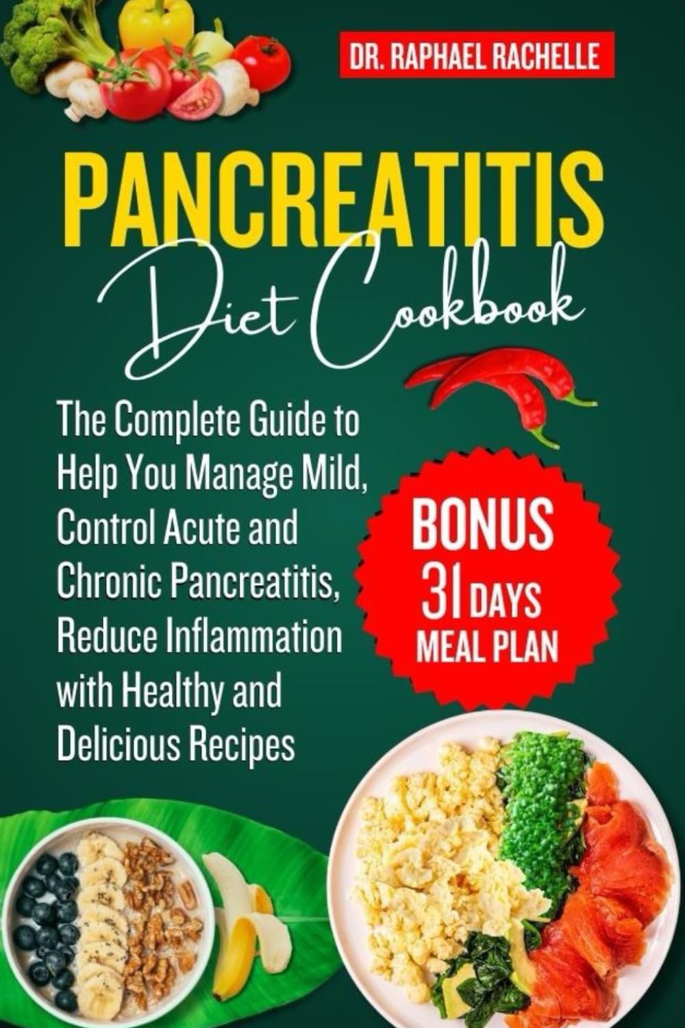 Pancreatitis Diet Cookbook The Complete Guide to Help You Manage Mild