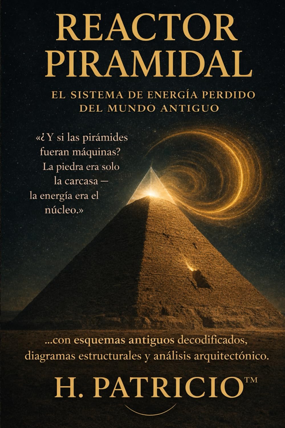 REACTOR PIRAMIDAL: EL SISTEMA DE ENERGÍA PERDIDO DEL MUNDO ANTIGUO