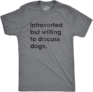 Mens Introverted But Willing to Discuss Dogs Tshirt.