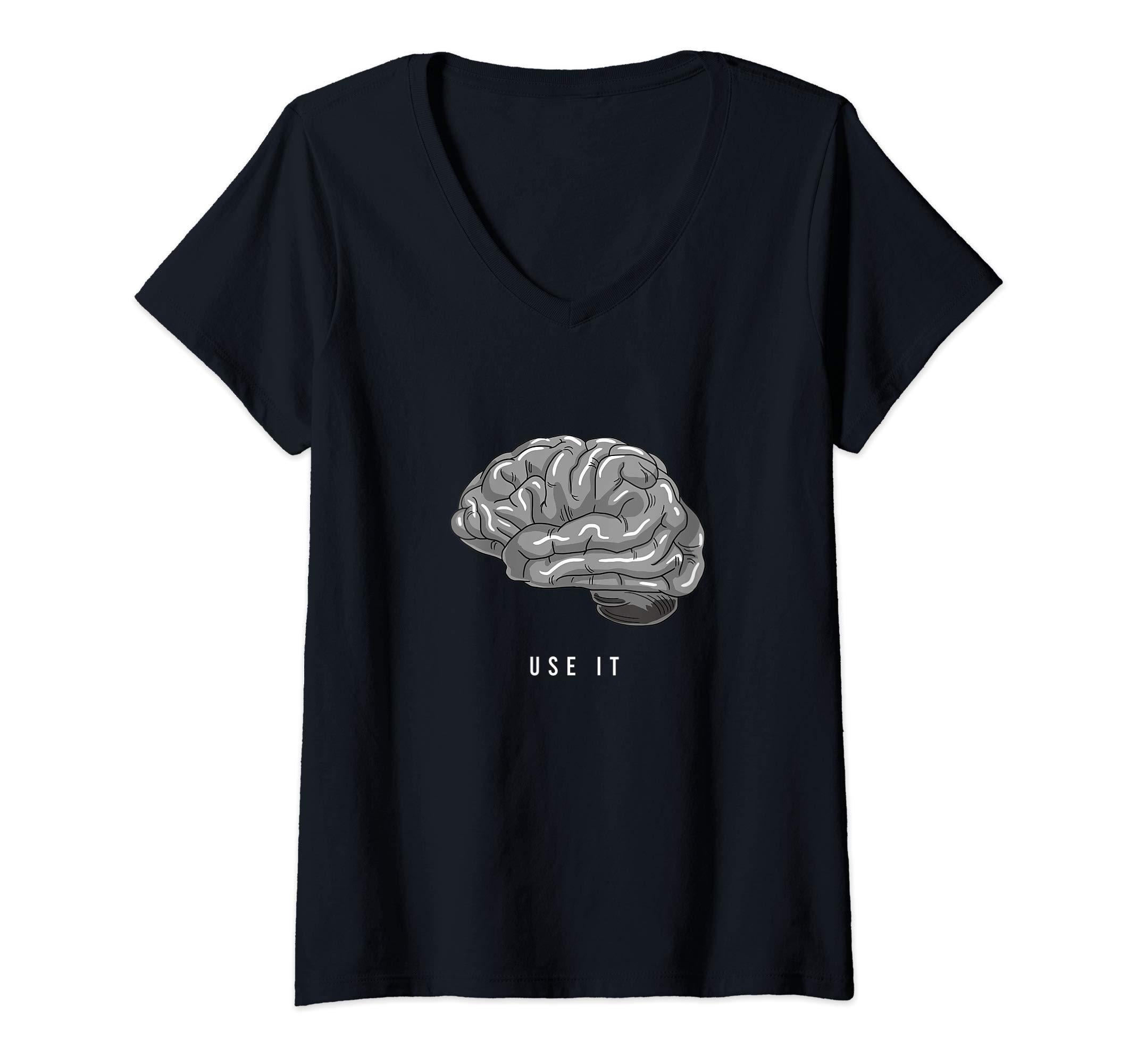 Womens Use It Funny Human Brain Sayings Puns Jokes Humor Memes Gift V-Neck T-Shirt