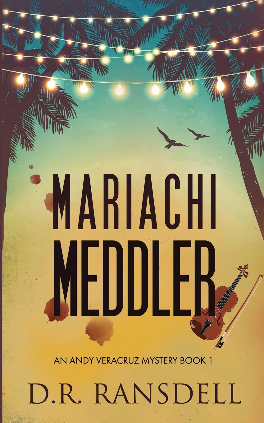 Buy Mariachi Meddler: 1 (Andy Veracruz Mystery) — BookShops.in