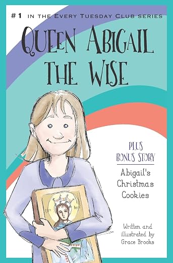 Queen Abigail the Wise (Every Tuesday Club): Brooks, Grace, Brooks ...