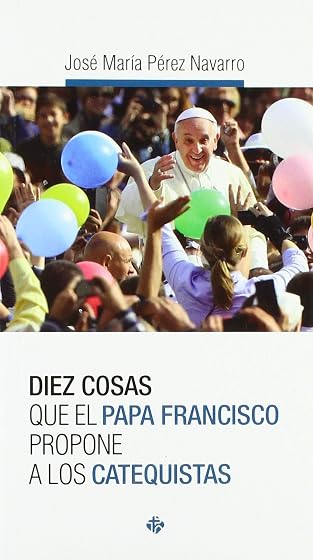 Diez cosas que el papa Francisco propone a los catequistas