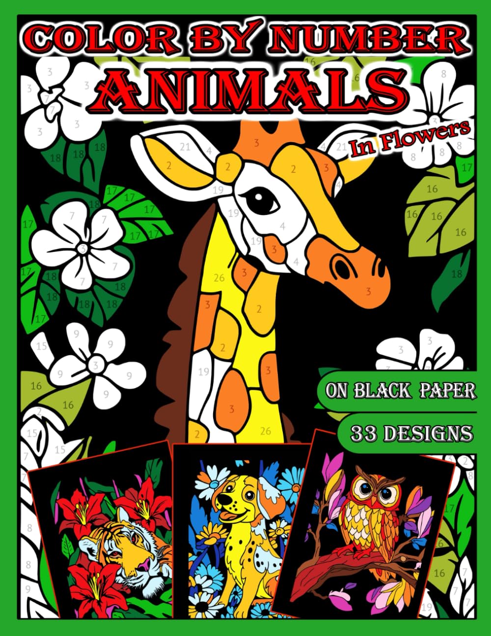 Color by Number Animals in Flowers: Adult Coloring book with Bold, Easy and Relaxing Coloring Pages on Black Paper (Color by Number on BLACK Background)