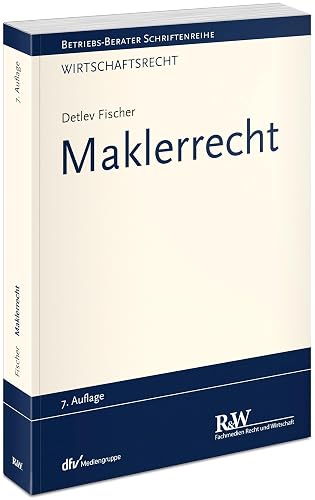 Maklerrecht (Betriebs-Berater Schriftenreihe/ Wirtschaftsrecht)