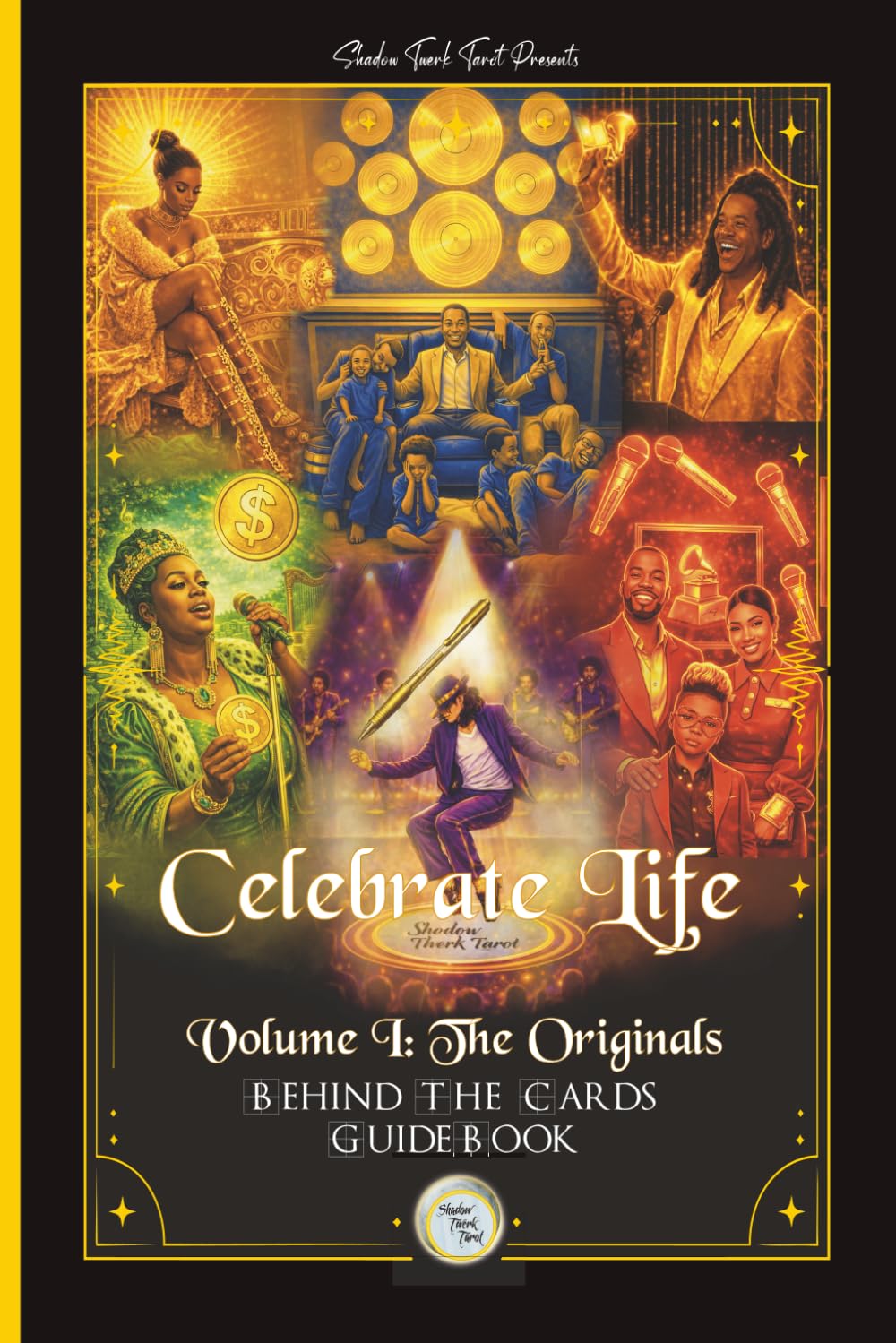 The Originals Behind The Cards Guidebook: Celebrate Life Tarot : Volume 1