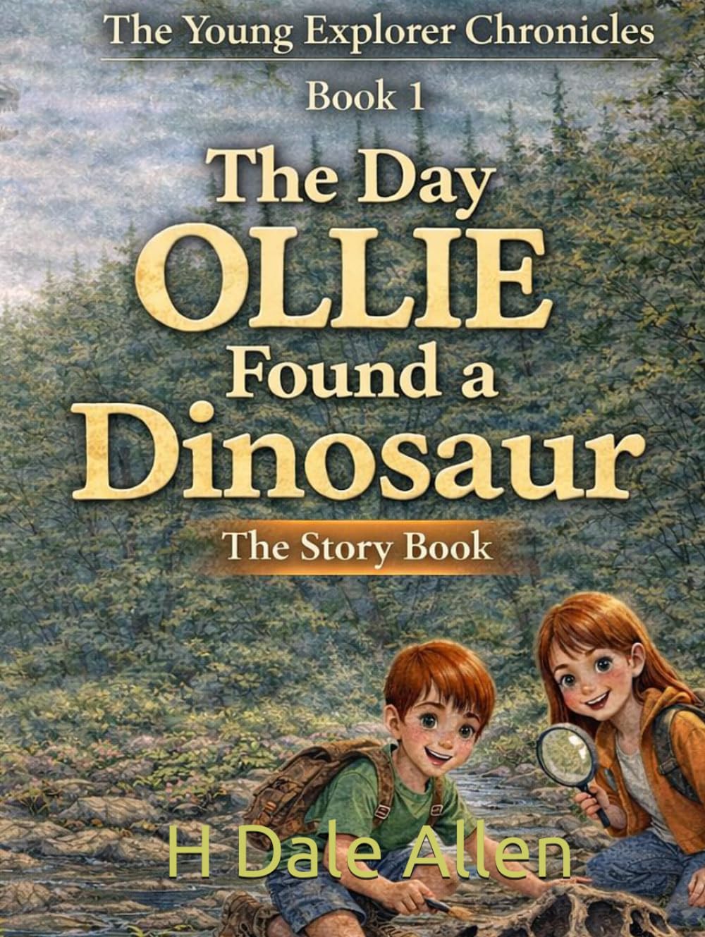 The Day Ollie Found a Dinosaur: The Story Book (The Young Explorer Chronicles)