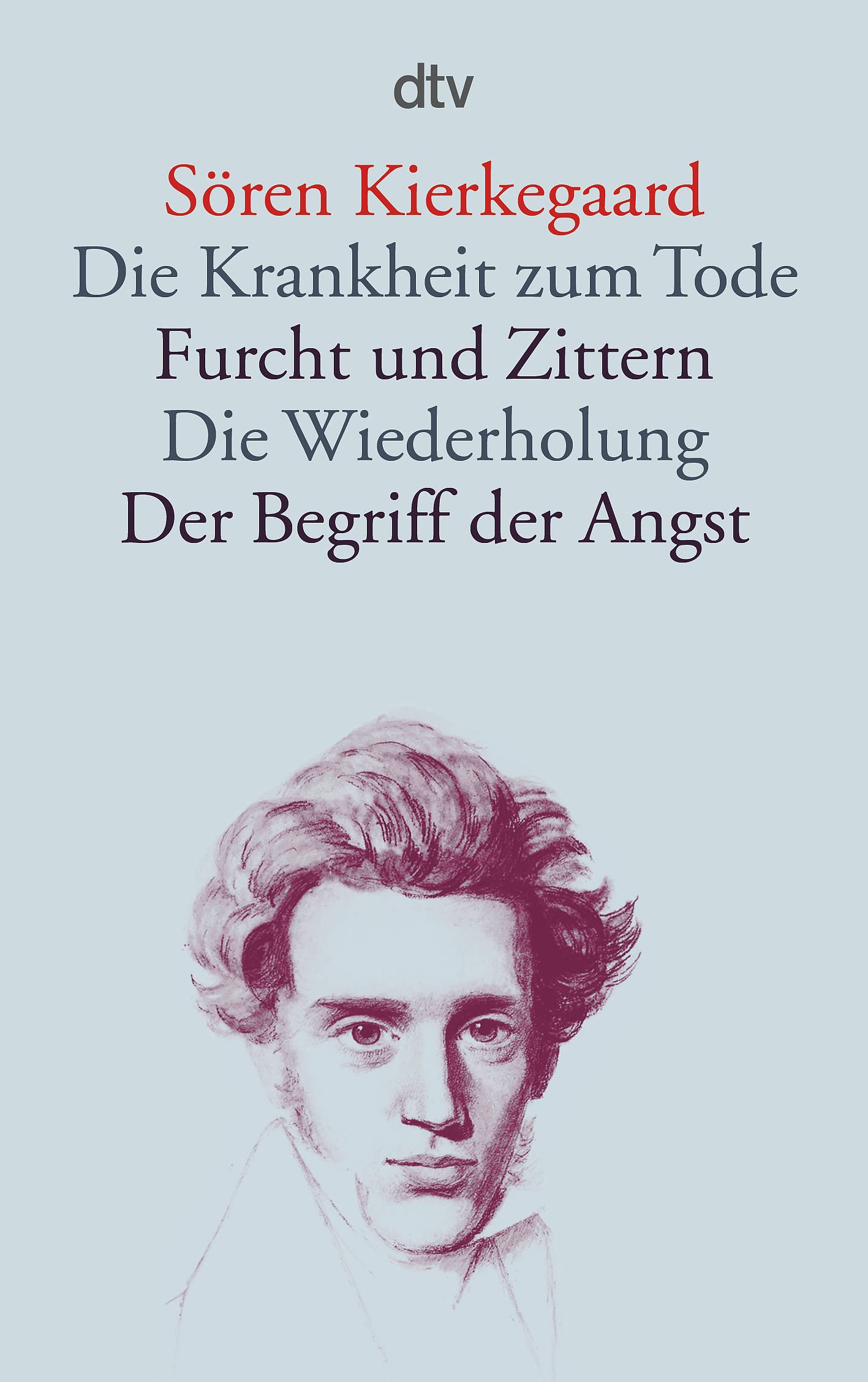 Die Krankheit Zum Tode; Furcht Und Zittern; Die Wiederholung;