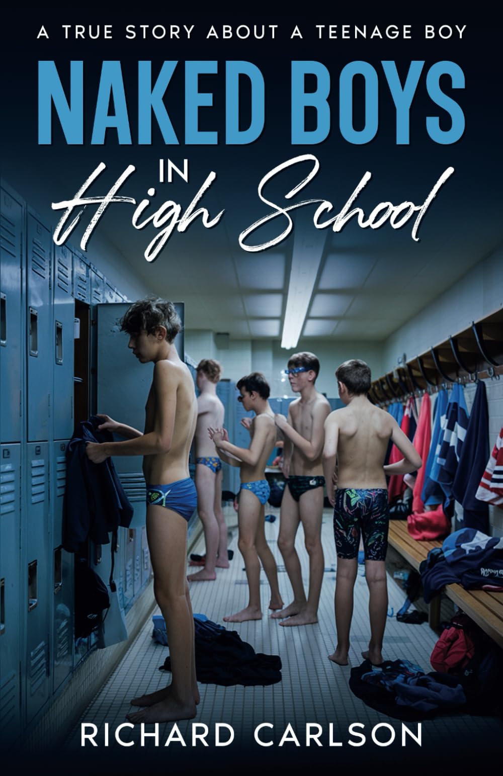 double standard nudity boys Naked Boys in High School: A True Story About a Teenage Boy by Carlson,  Richard - Amazon.ae