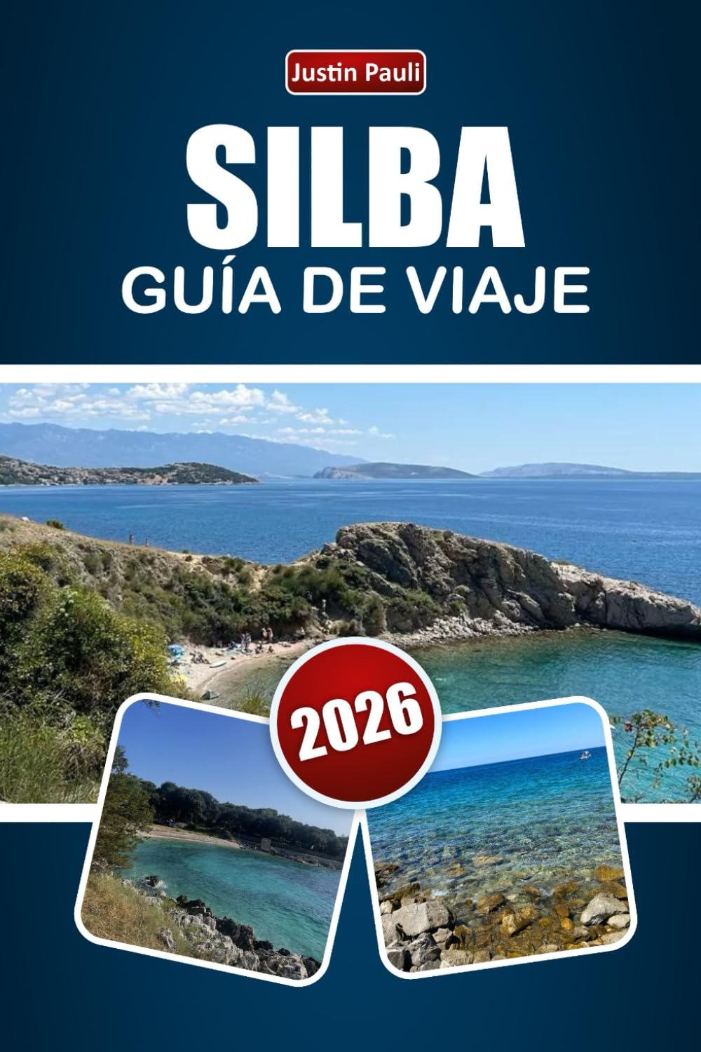 SILBA GUÍA DE VIAJE 2026: Explora playas, joyas ocultas, senderos costeros, gastronomía local e itinerarios para tu aventura en la isla de Croacia