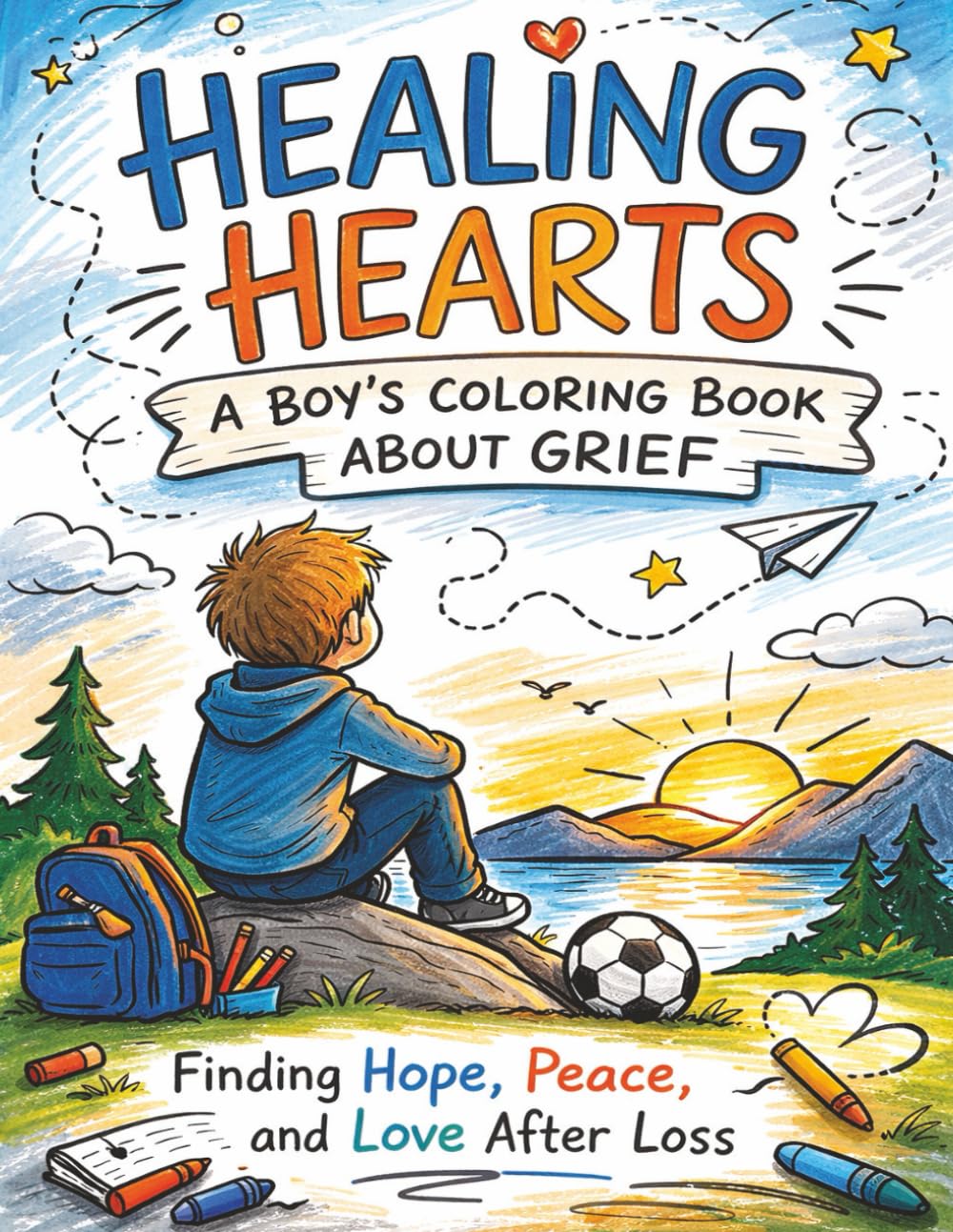 Healing Hearts: A Boy's Coloring Book About Grief