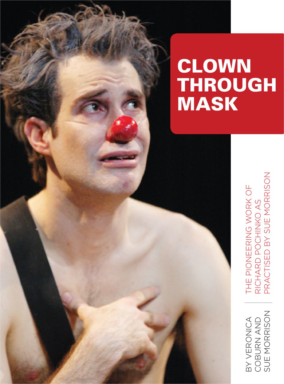 Livre Clown Through Mask par Sue Morrison guide sur la méthode Richard Pochinko