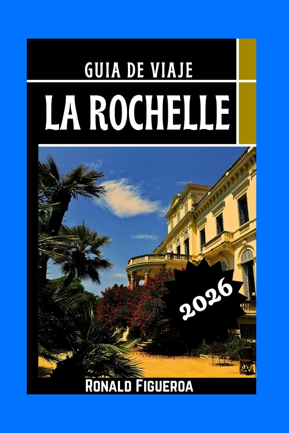 LA ROCHELLE GUÍA DE VIAJE 2026