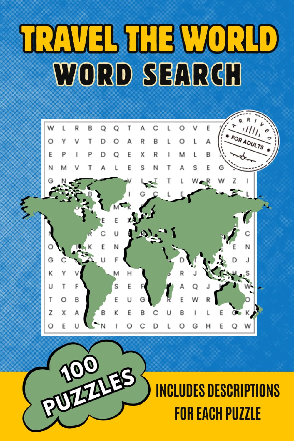Travel the World Word Search: 100 Puzzles - Includes Descriptions for Each Puzzle (Immersive Word Search Series)