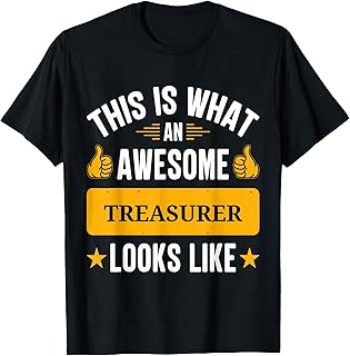 Treasurer gifts funny quote Treasurer T-Shirt